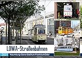 waggonbau hameln Autor(in): Wolfgang Gerstner LOWA-Straßenbahnen Naumburg-Gera-Staßfurt-Frankfurt/Oder (Wandkalender 2021 DIN A2 quer)