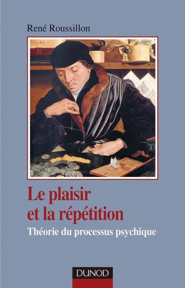 Le Plaisir et la Répétition : Théorie du processus psychique