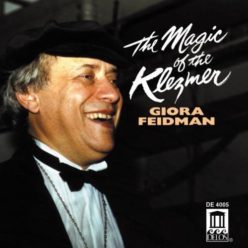 Magic Of The Klezmer / Giora Feidma