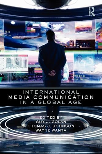 International Media Communication in a Global Age (Routledge Communication Series)