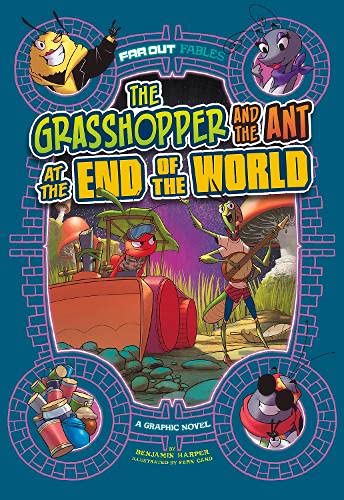 The Grasshopper And The Ant At The End Of The World: A Graphic Novel Harper, Benjamin And Cano, Fern (Far Out Fables)