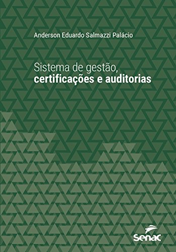 Sistema de gestão, certificações e auditorias (Série Universitária)