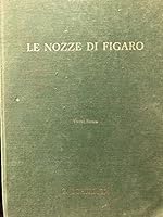 Le Nozze Di Figaro (The Marriage Of Figaro). An Opera In Four Acts. Vocal Score B000GVKWYM Book Cover