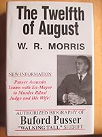 The Twelfth of August: Biography of "Walking Tall" Sheriff Buford Pusser 0876951213 Book Cover