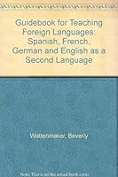 A guidebook for teaching foreign language: Spanish, French, and German (A Guidebook for teaching series) 0205068464 Book Cover