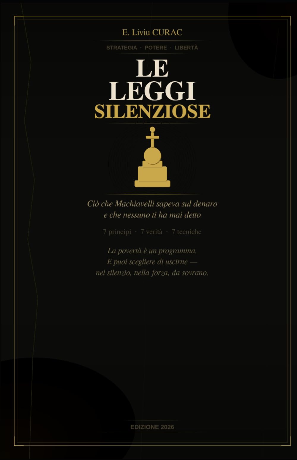 LE LEGGI SILENZIOSE: Cio che Machiavelli sapeva sul denaro e che nessuno ti ha mai detto