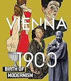 Vienna 1900: Birth of Modernism