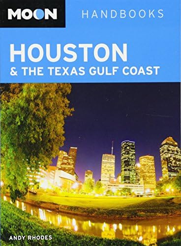 Moon Houston & the Texas Gulf Coast (Moon Handbooks) Paperback – October 22, 2013