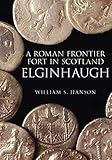  Elginhaugh: A Roman Frontier Fort in Scotland