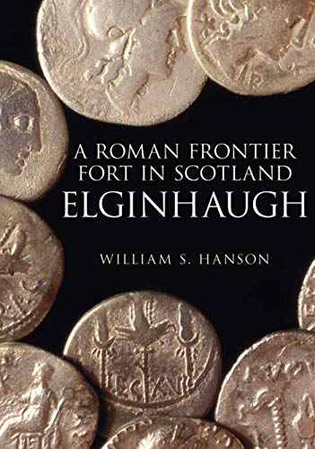 Elginhaugh: A Roman Frontier Fort in Scotland