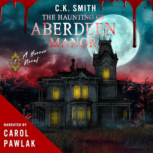 The Haunting of Aberdeen Manor by C. K. Smith episode artwork
