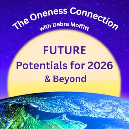 Future Potentials 2026 - AI, Finances, World Events and How Humanity Can Change the Future
