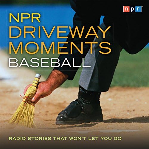 NPR Driveway Moments Baseball: Radio Stories That Won't Let You Go Audio CD โ CD, March 4, 2008