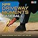 NPR Driveway Moments: Baseball