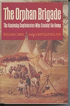 Hardcover The Orphan Brigade. The Kentucky Confederates Who Couldn't Go Home Book