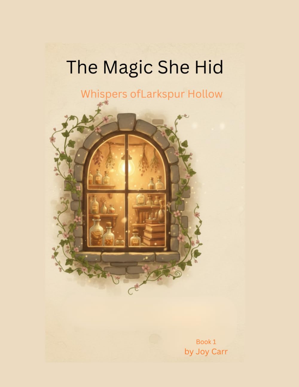The Magic She Hid: 1 (Whispers of Larkspur Hollow)