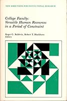 College Faculty: Versatile Resources in a Period of Constraint (New Directions for Institutional Research) 0875899587 Book Cover