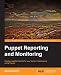 Puppet Reporting and Monitoring