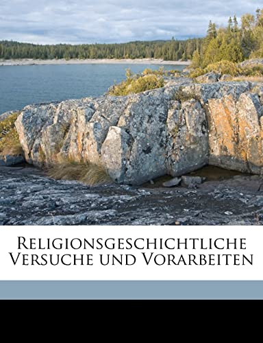 Religionsgeschichtliche Versuche und Vorarbeiten (German Edition)