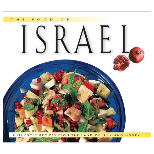 The Food of Israel: Authentic Recipes from the Land of Milk and Honey (Food Of The World Cookbooks)
