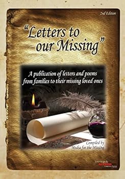 Paperback 'Letters To Our Missing' Second Edition: A publication of letters and poems from families to their missing loved ones Book