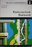  Technik-Wörterbuch Elektrotechnik Elektronik - Englisch-Deutsch