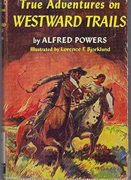 Hardcover True Adventures on Westward Trails Book