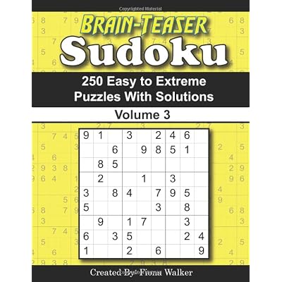 Brain-Teaser Sudoku &ndash; 250 Easy to Extreme Puzzles with Solutions Volume 3