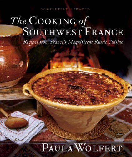 The Cooking of South-West France: Recipes from France's Magnificent Rustic Cuisine by Paula Wolfert (14-Oct-2005) Hardcover