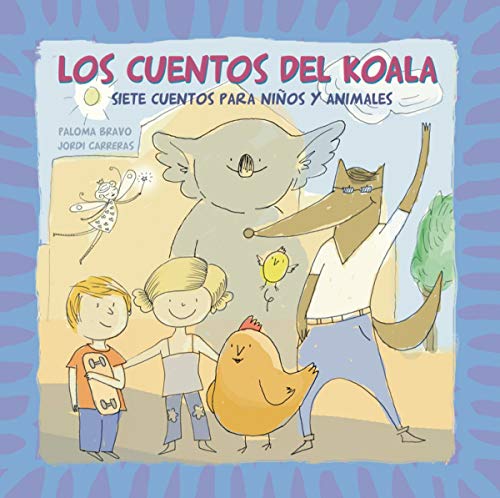 Los cuentos del Koala. Siete cuentos para niños y animales (Cuentos infantiles)