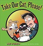 Take Our Cat, Please: A Get Fuzzy Collection (Volume 11)