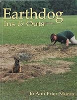 Earthdog Ins and Outs: Guiding Natural Instincts for Success in Earthdog Tests and Den Trials 0940269155 Book Cover