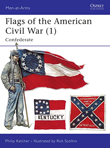 Flags of the American Civil War 1: Confederate 1855322706 Book Cover