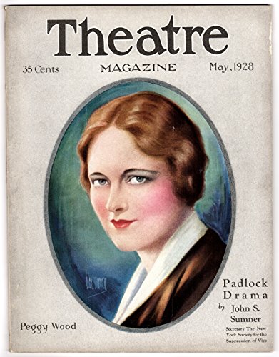 Theatre Magazine, May, 1928, Volume 47, No. 5, Whole No. 326 - Peggy Wood cover