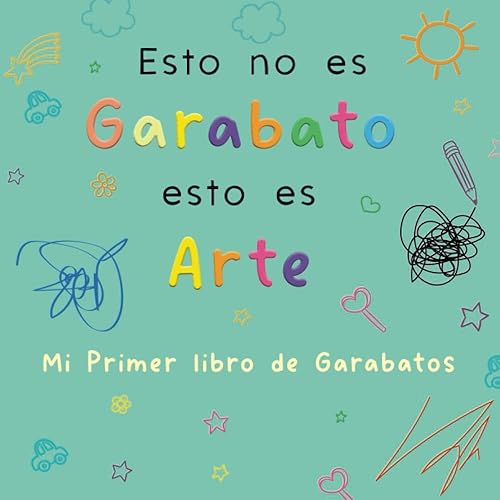 Esto no es garabato, esto es arte - Mi Primer Libro de Garabatos Libro de dibujo de páginas en blanco para bebés Regalo para bebé de 1 año Primer