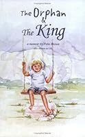 The Orphan and The King 0615160646 Book Cover