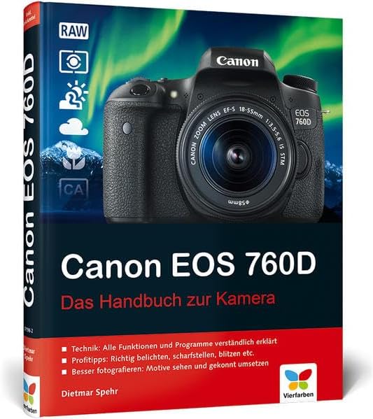 Canon EOS 760D: Das Handbuch zur Kamera Hardcover