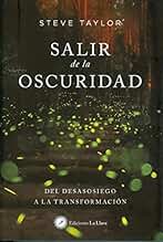 Salir De La Oscuridad: Del desasosiego a la transformación (SIN COLECCION)