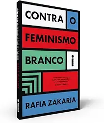 Contra o Feminismo Branco