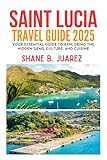 SAINT LUCIA TRAVEL GUIDE 2025 (Travel Guides)