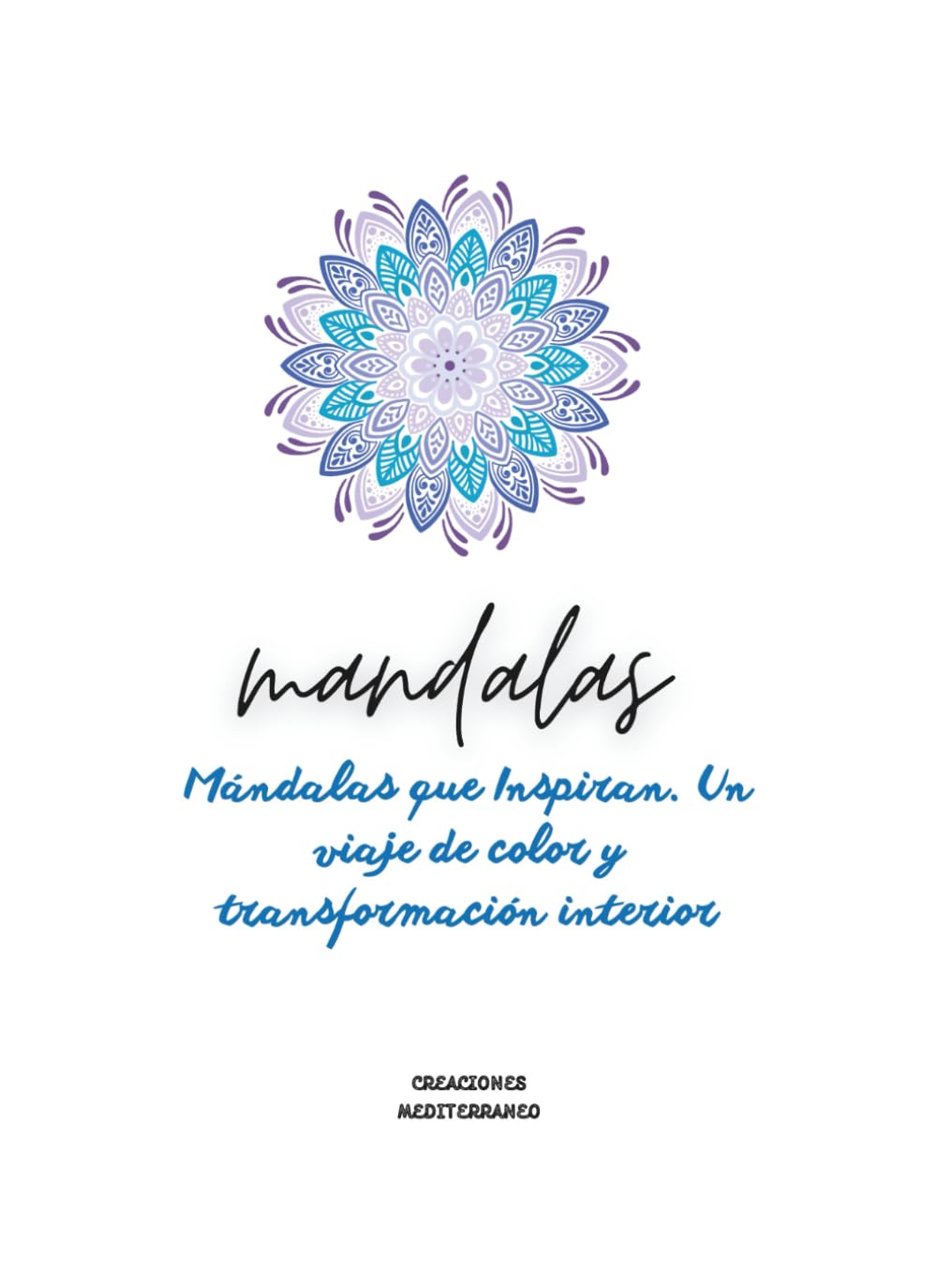 Libro de Mandalas para Colorear Adultos: Relajación, Mindfulness y Transformación Interior: 27 diseños antiestrés para desconectar, reducir la ansiedad y encontrar calma