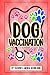 Dog Health Passport & Vaccination Record: Essential Pet Health Organizer for Puppies and Adult Dogs Log Book, Ideal for Travel & Emergency Medical History