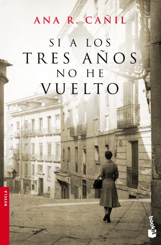 Si a los tres años no he vuelto (NF Novela) Si a los tres años no he vuelto (NF Novela)