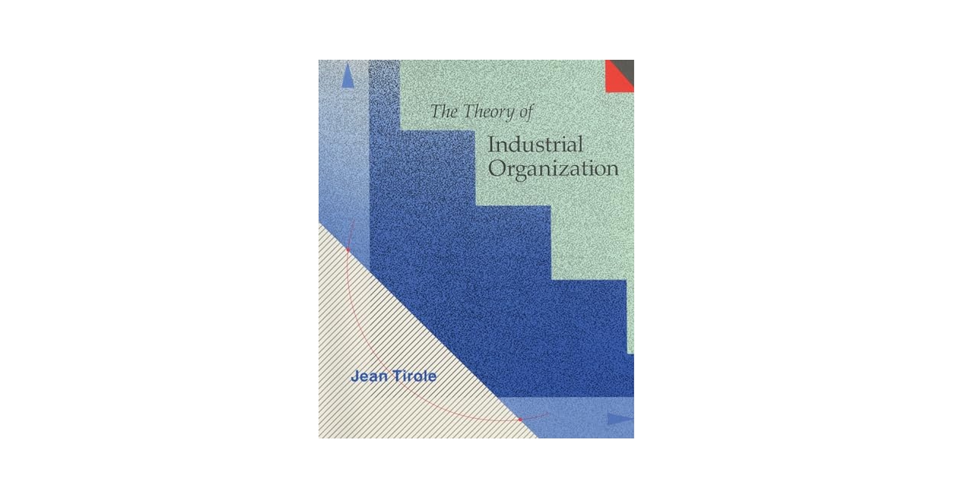 The Theory of Industrial Organization (Mit Press): Tirole
