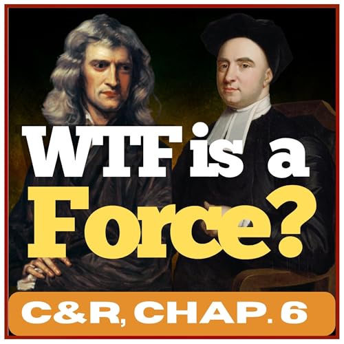#89 (C&R, Chap 6) - Berkeley vs Newton: The Battle Over Gravity Podcast Por  arte de portada
