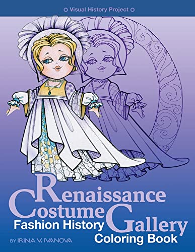 Renaissance Costume Gallery: Fashion history coloring book (Visual History Project)