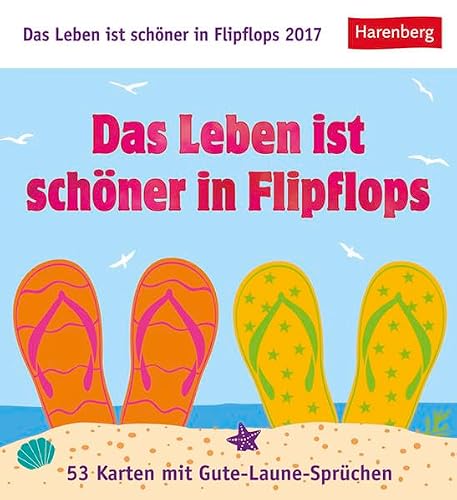 Das Leben ist schöner in Flipflops 2017 Postkartenkalender: 53 Karten mit Gute-Laune-Sprüchen