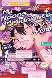 My Noons and Midnights Are for You, Volume 1