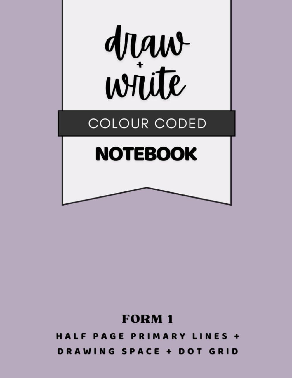 Draw + Write Notebook for Primary Grades | COLOUR CODED | LAVENDER: Awesome for Kindergarten, 1st + 2nd Grade