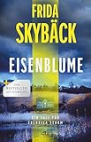 Eisenblume: Ein Fall für Fredrika Storm | Die Spannungs-Sensation aus Schweden!